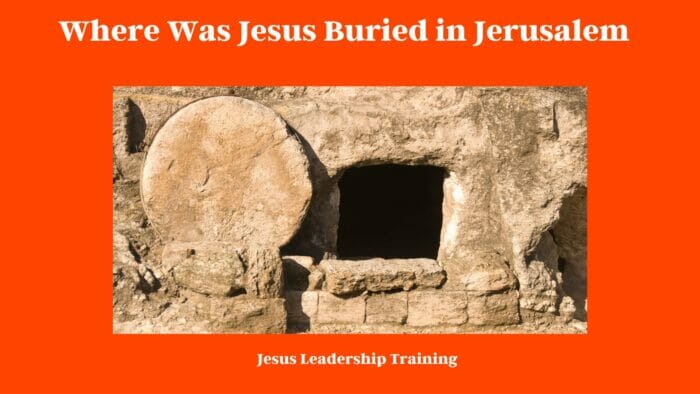 Where Was Jesus Buried in Jerusalem