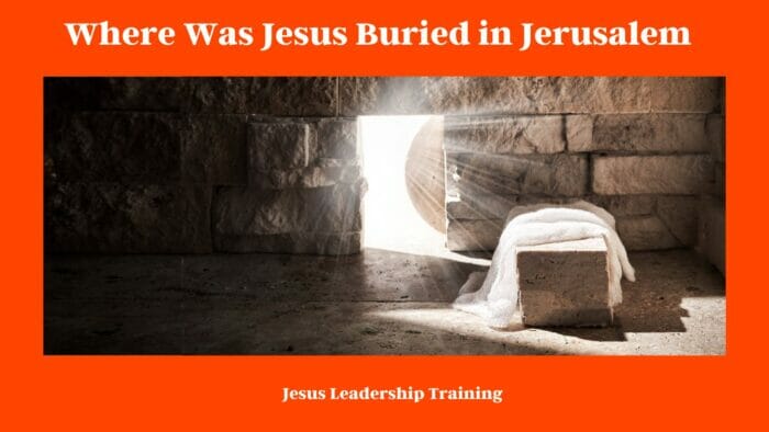 Where Was Jesus Buried in Jerusalem