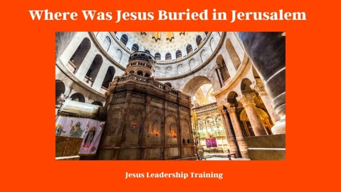 Where Was Jesus Buried in Jerusalem