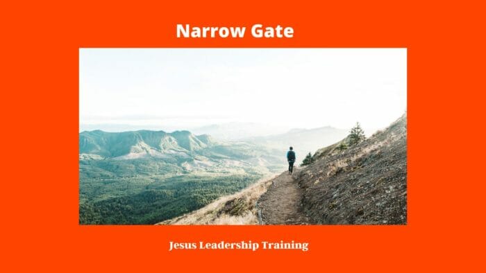 Narrow Gate ???? Chose the Right Path 5 Jesus Teachings on Entering by the Narrow Gate
Jesus Leadership Training
https://jesusleadershiptraining.com/