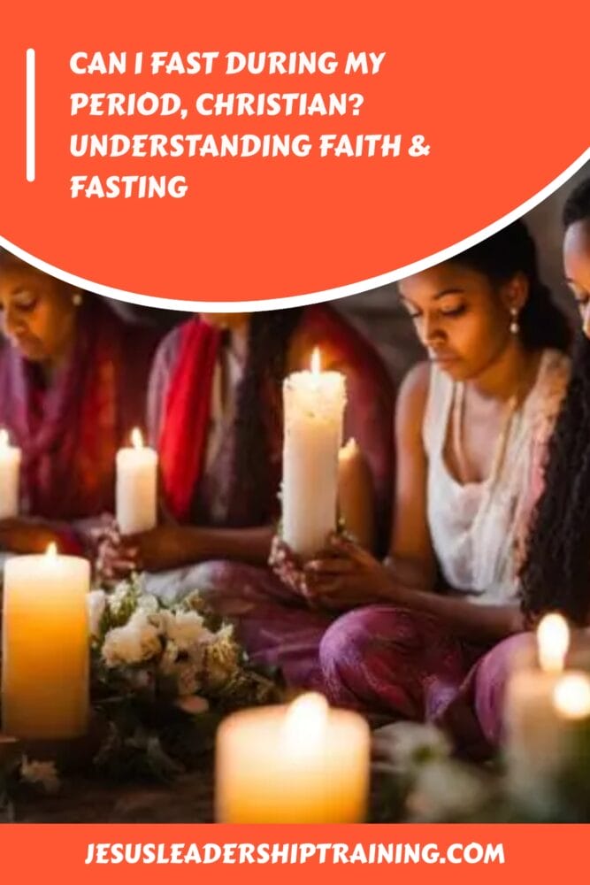 Can I Fast During My Period Christian Understanding Faith Fasting generated pin 58552