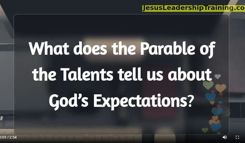 What does the Parable of the Talents telol us about Gods Expectations